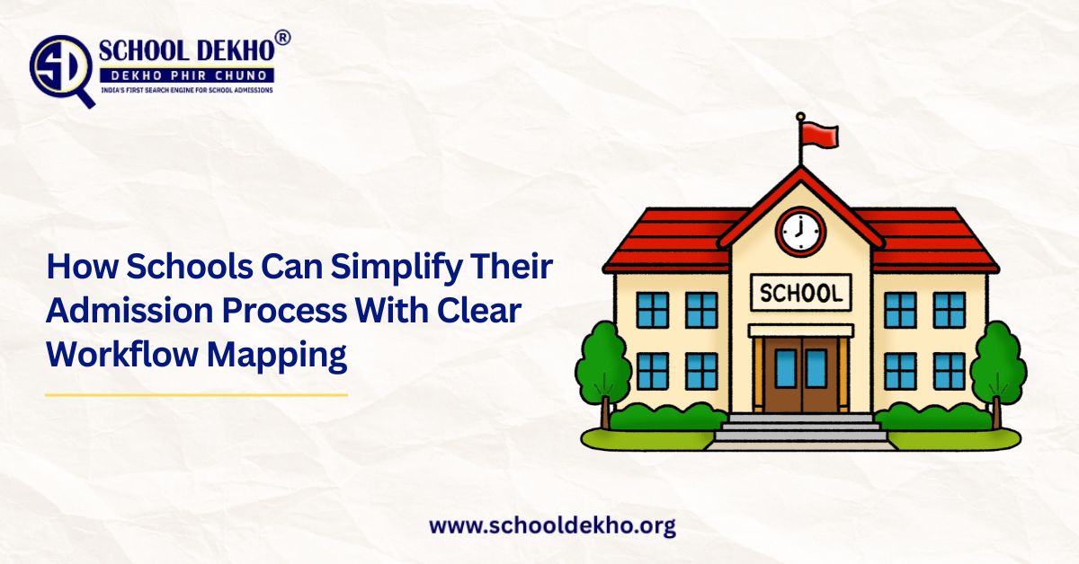 How Schools Can Simplify Their Admission Process With Clear Workflow Mapping