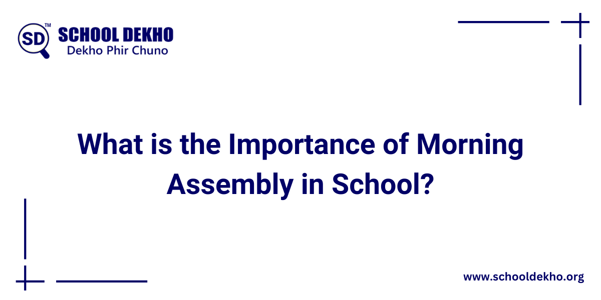 What is the Importance of Morning Assembly in School?