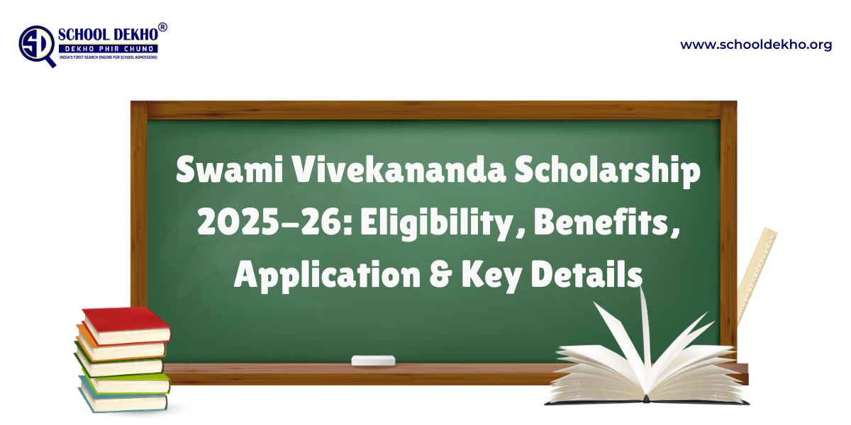 Swami Vivekananda Scholarship 2025-26: Eligibility, Benefits, Application & Key Details