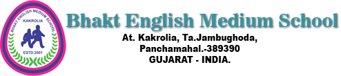 Bhakt English Medium School-At. Kakrolia, Ta.Jambughoda, Panch Mahals, Gujarat -389390