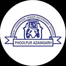 New Cambridge Senior Secondary School-Saneechar Bazaar Phoolpur (Town & Post), NA, Uttar Pradesh -276304