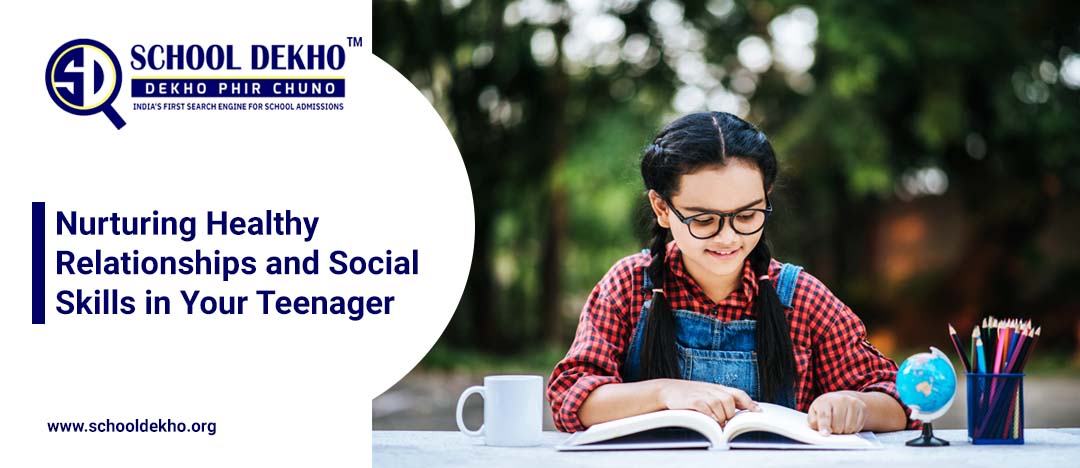 Nurturing Healthy Relationships and Social Skills in Your Teenager
