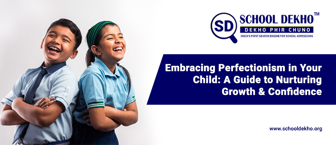Embracing Perfectionism in Your Child: A Guide to Nurturing Growth and Confidence