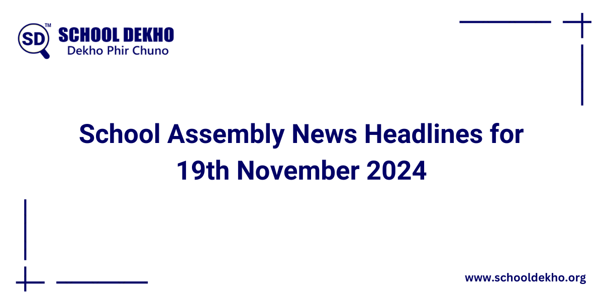 Today's News Headlines in English for School Assembly (19 November 2024)