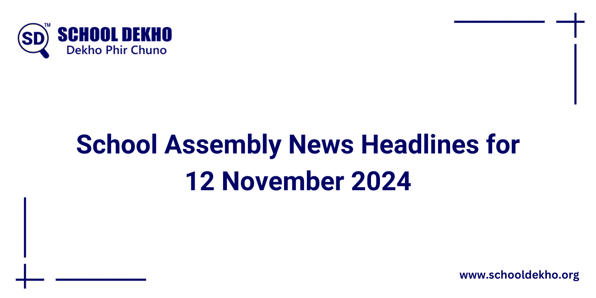 Today's News Headlines for School Assembly for 12 Novermber 2024