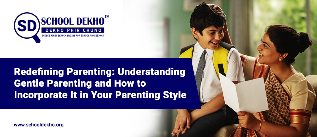 Redefining Parenting: Understanding Gentle Parenting and How to Incorporate It in Your Parenting Style