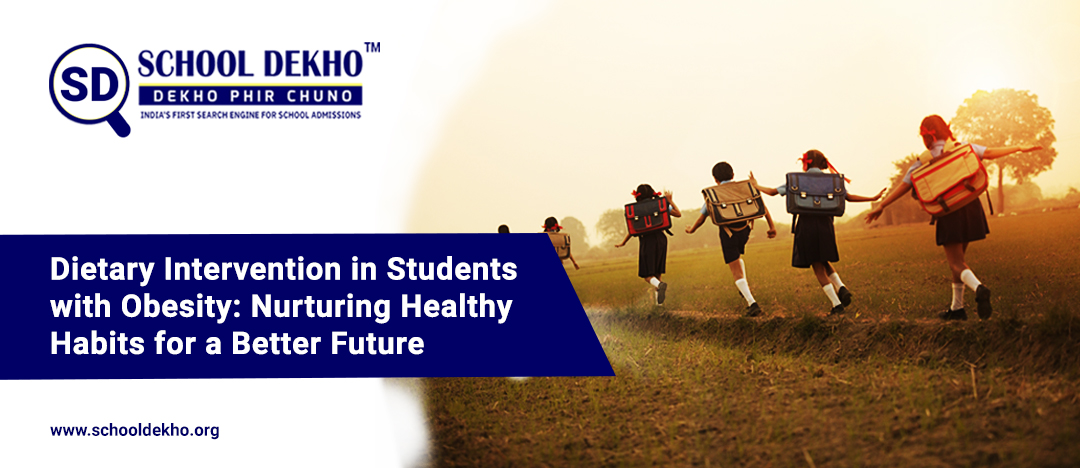 Dietary Intervention in Students with Obesity: Nurturing Healthy Habits for a Better Future