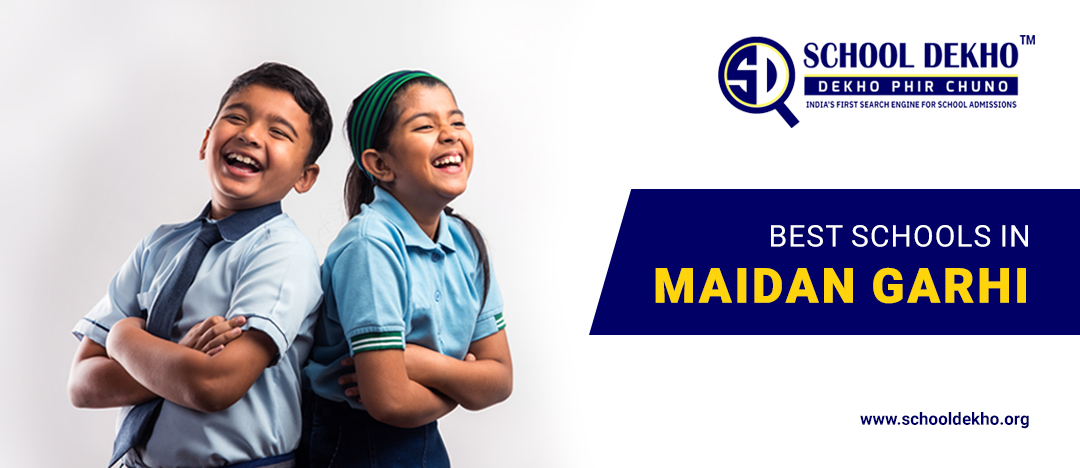 Best Schools in Maidan Garhi