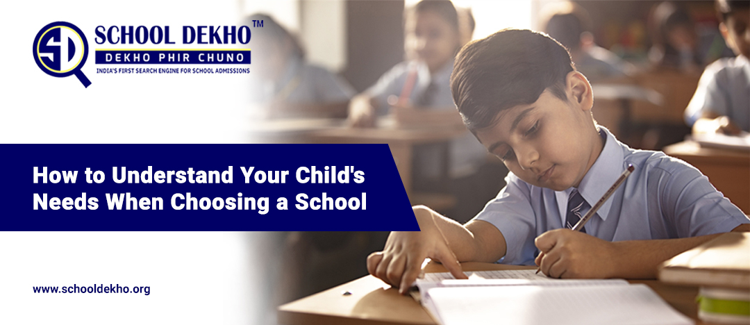 How to Understand Your Child's Needs When Choosing a School?