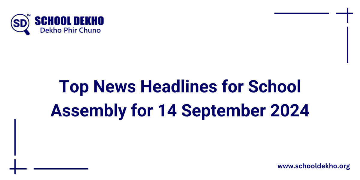 Top News Headlines for School Assembly for 14 September 2024