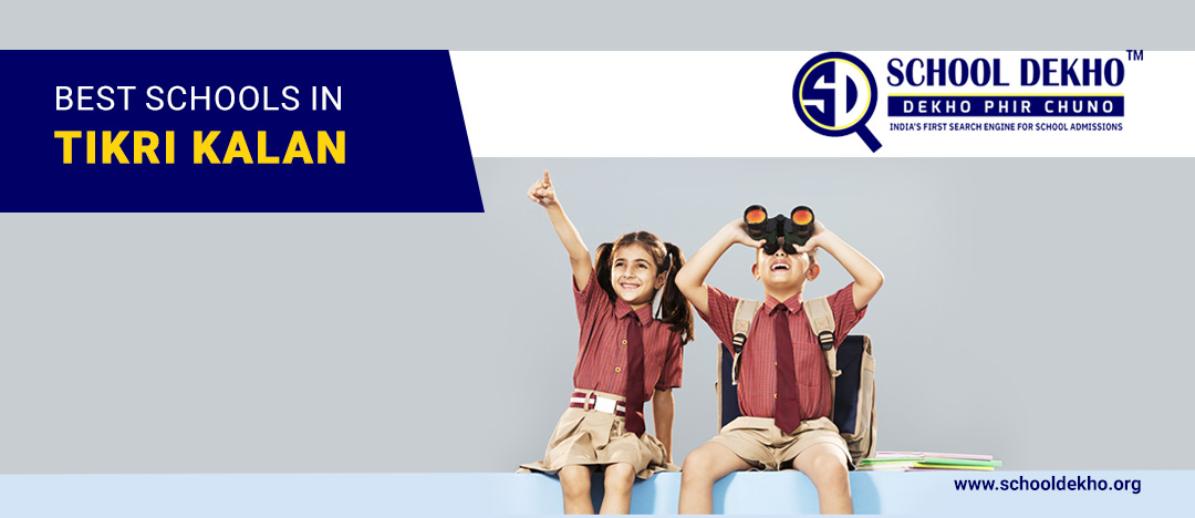 Best Schools in Tikri Kalan