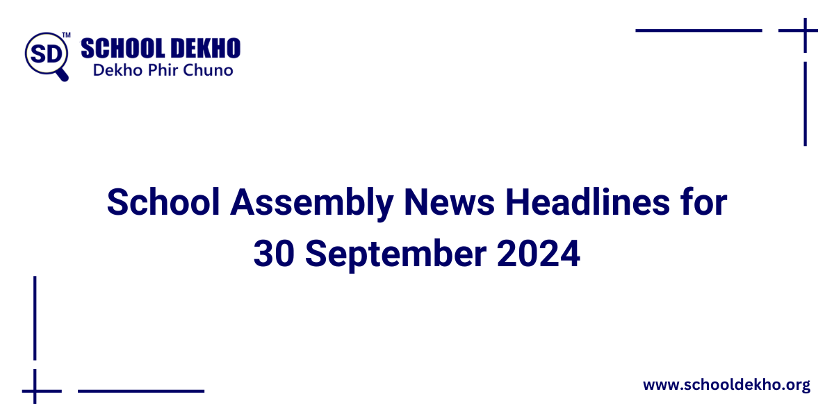 News Headlines for School Assembly for 30 September 2024