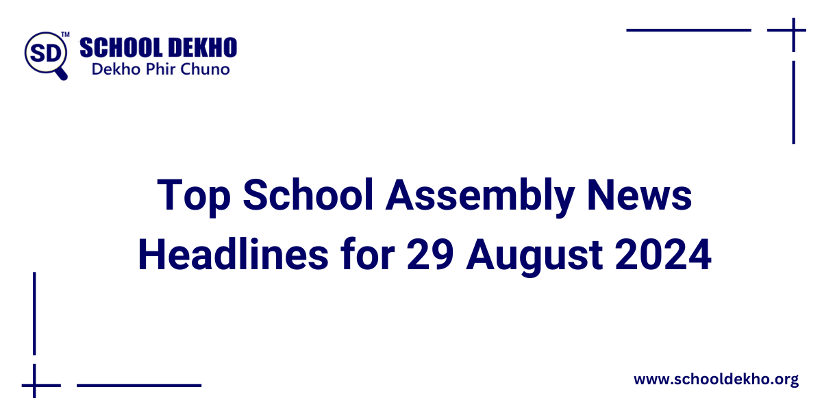 Top School Assembly News Headlines for 29 August 2024