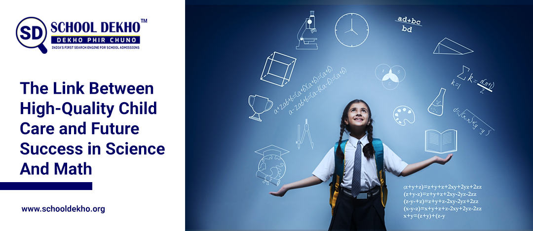 The Link Between High-Quality Child Care and Future Success in Science and Math