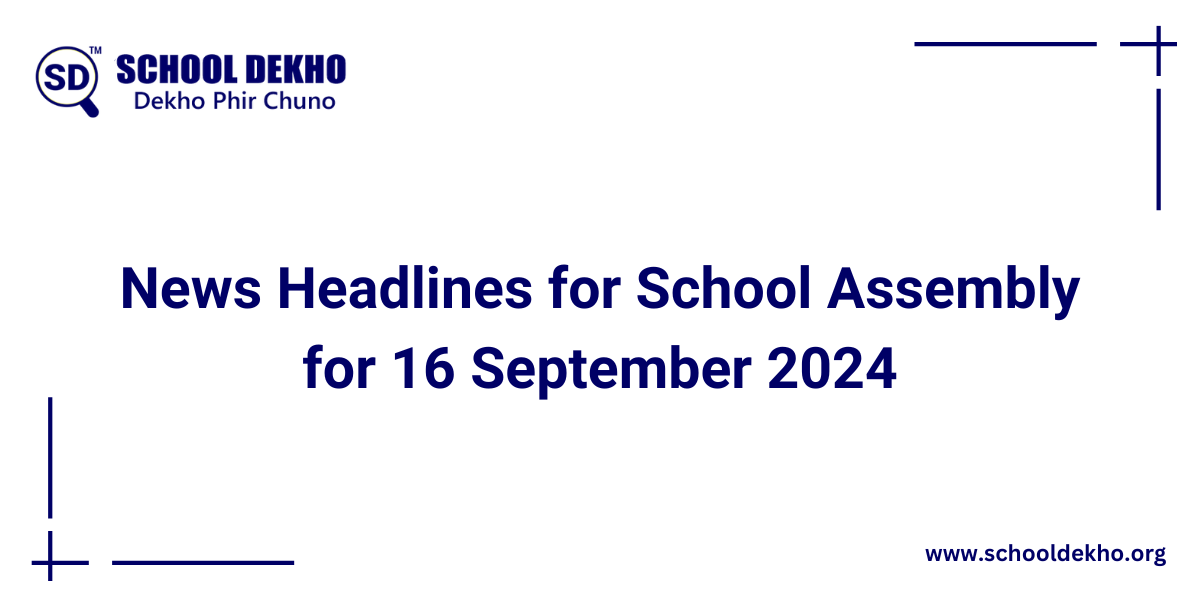 Top News Headlines for School Assembly for 16 September 2024