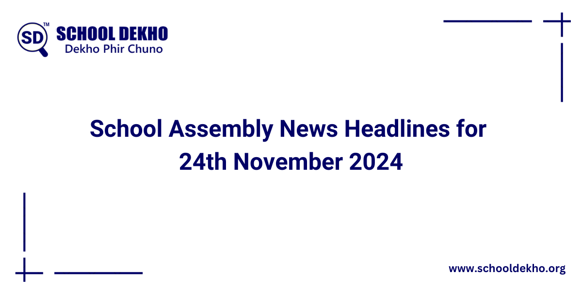 Today's News Headlines in English for School Assembly (24 November 2024)