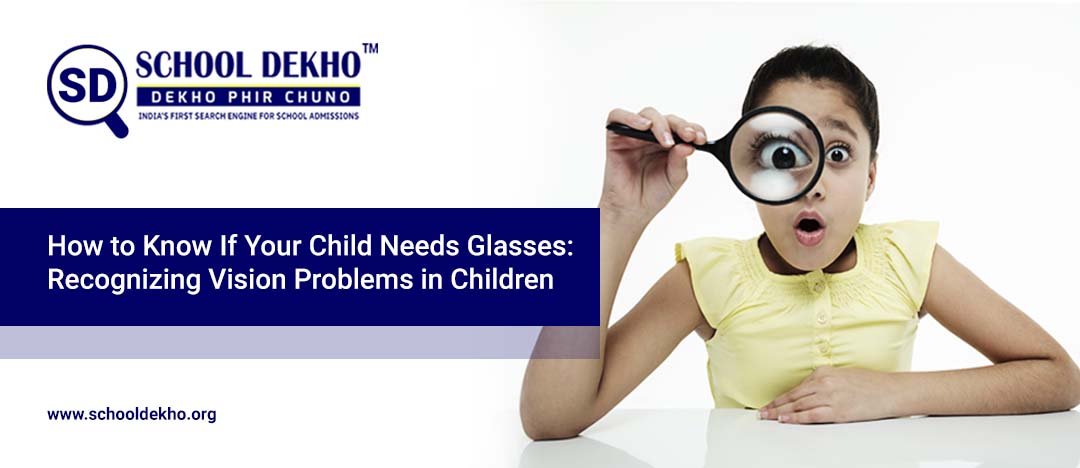 How to Know If Your Child Needs Glasses: Recognizing Vision Problems in Children