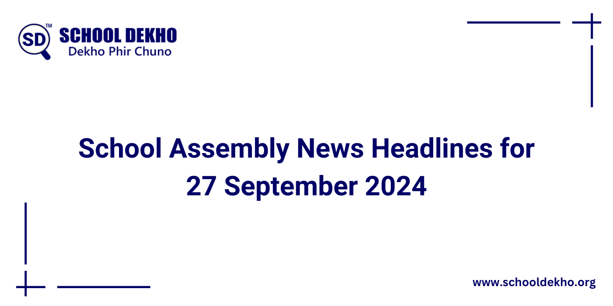News Headlines for School Assembly for 27 September 2024