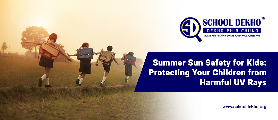 Summer Sun Safety for Kids: Protecting Your Children from Harmful UV Rays