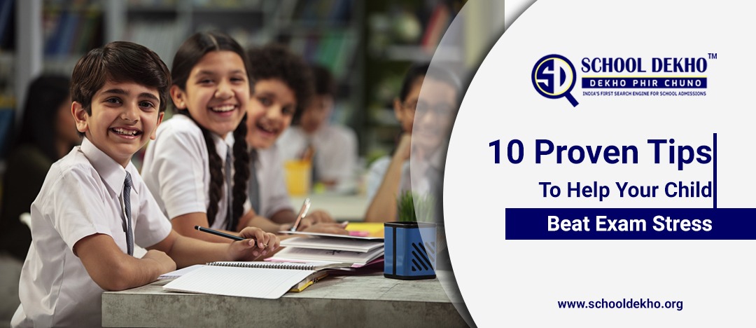 10 Proven Tips to Help Your Child Beat Exam Stress.