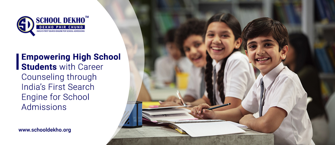 Empowering High School Students with Career Counseling through India’s First Search Engine for School Admissions