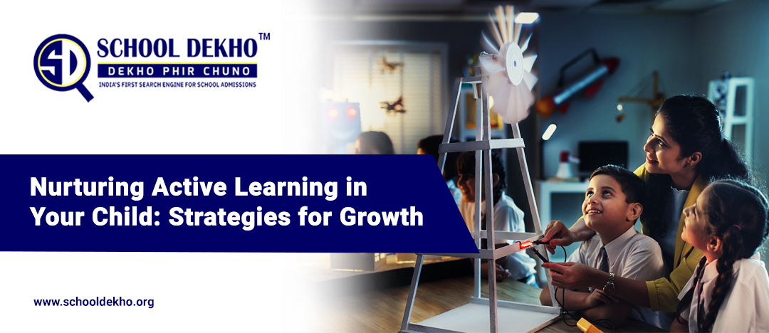 Nurturing Active Learning in Your Child: Strategies for Growth