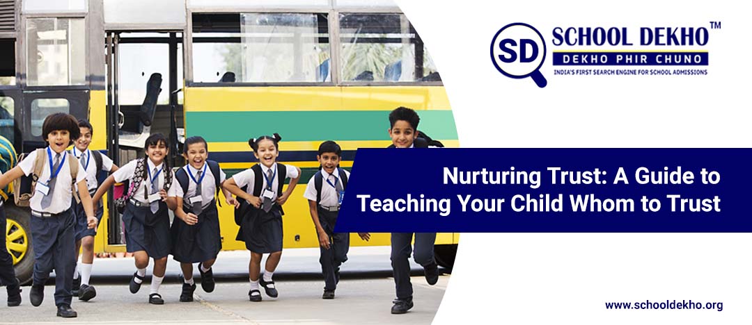 Nurturing Trust: A Guide to Teaching Your Child Whom to Trust