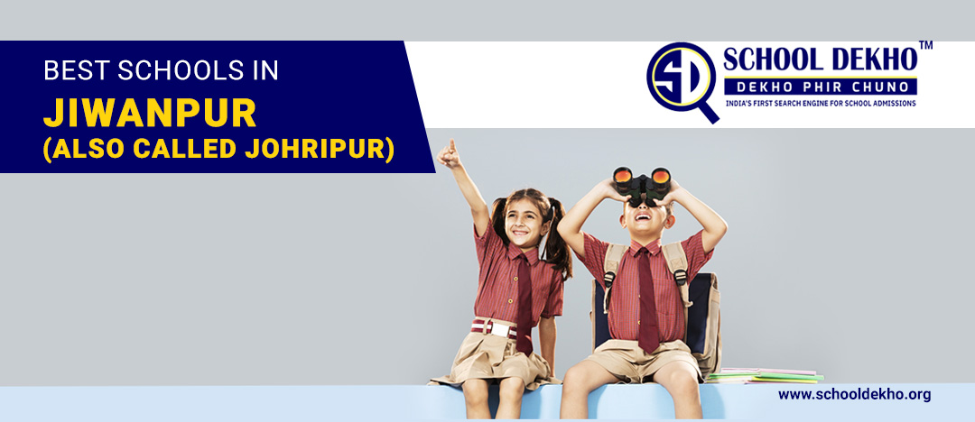 Best Schools in Jiwanpur (Johripur)
