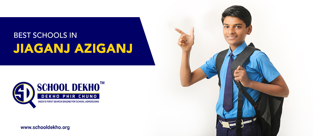 Best Schools in Jiaganj Azimganj