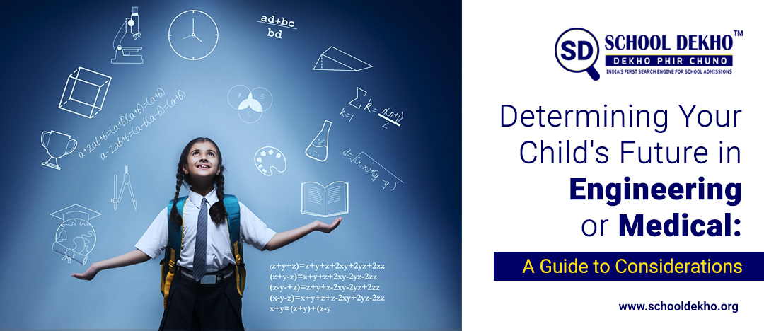 Determining Your Child's Future in Engineering or Medical: A Guide to Considerations
