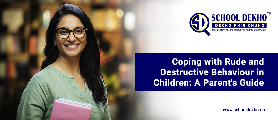 Coping with Rude and Destructive Behaviour in Children: A Parent's Guide