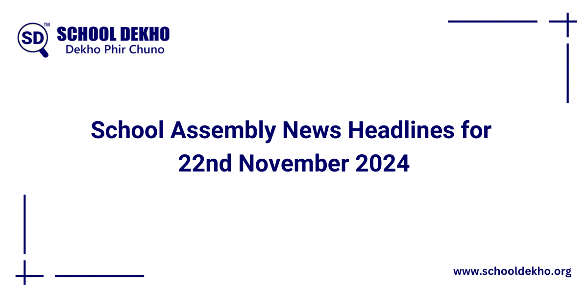 News Headlines for School Assembly for 22 November 2024